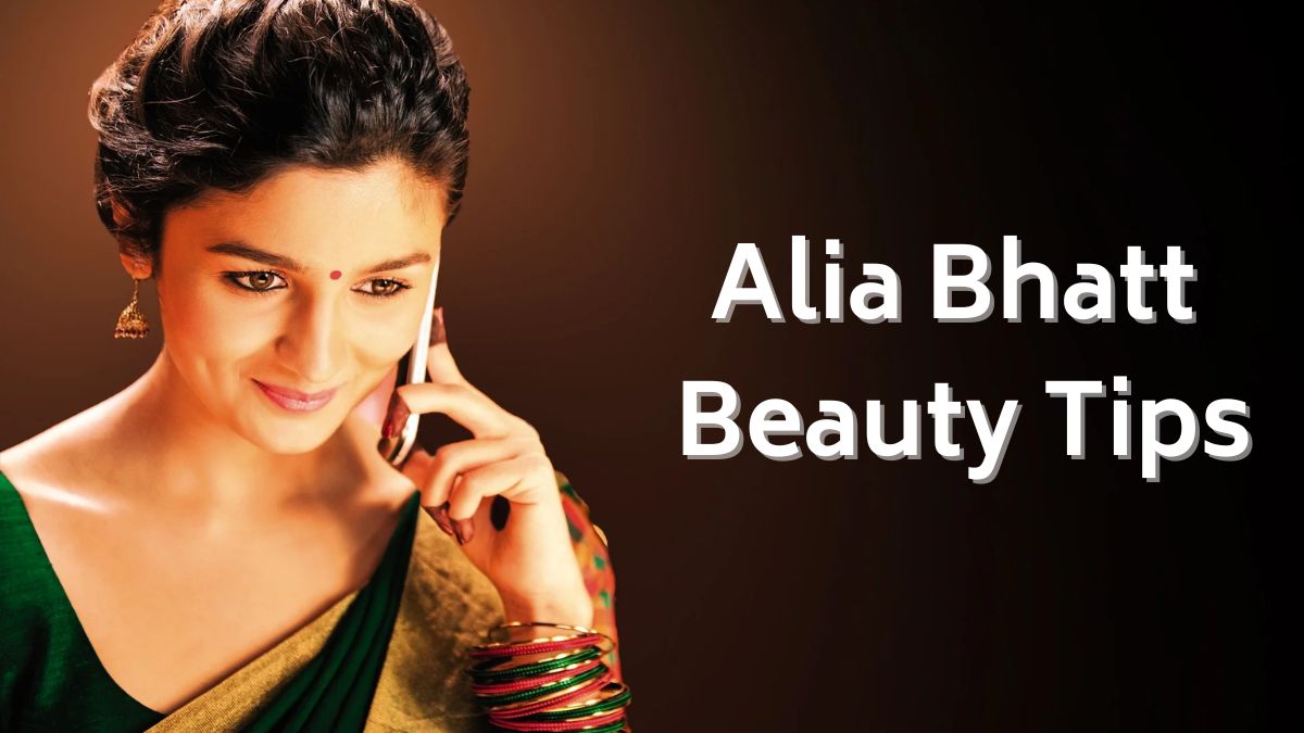 Alia Bhatt Beauty Tips