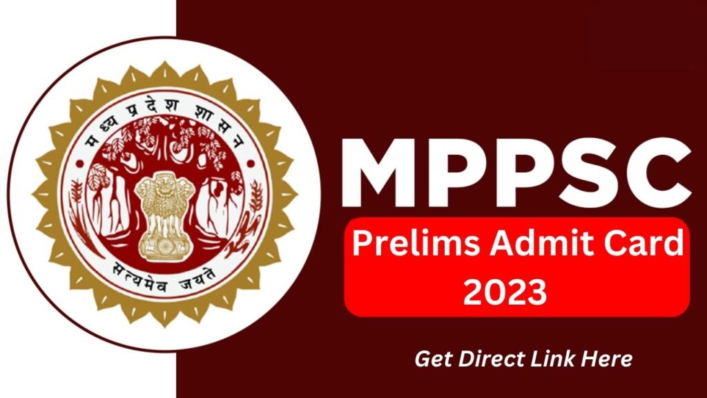 MPPSC Admit Card 2023: मध्यप्रदेश लोक सेवा आयोग ने जारी किया प्रीलिम्स परीक्षा का एडमिट कार्ड 