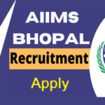 MP AIIMS Bhopal Vacancy 2024:मध्य प्रदेश अखिल भारतीय आयुर्विज्ञान संस्थान ने निकाली विभिन्न पदों के लिए vacancy उम्मीदवार को मिलेगी 1,42,506/- प्रतिमाह Salary